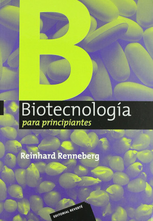 Biotecnología para principiantes - Reinhard Renneberg